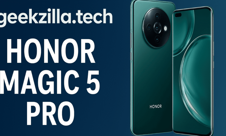 geekzilla.tech honor magic 5 pro